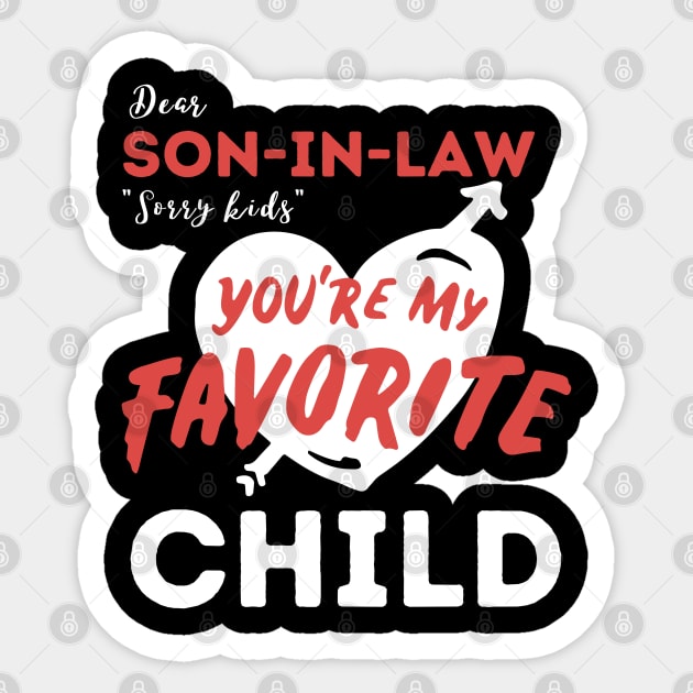 Dear son in law you are my favorite child Sticker by The WYLD Tribe